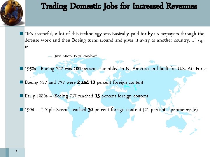 Trading Domestic Jobs for Increased Revenues n “It’s shameful, a lot of this technology