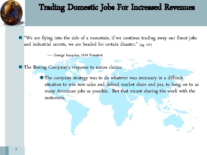 Trading Domestic Jobs For Increased Revenues n “We are flying into the side of