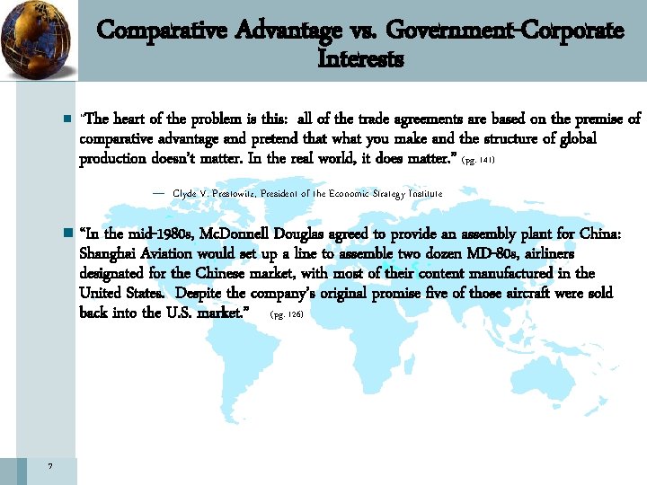 Comparative Advantage vs. Government-Corporate Interests n “The heart of the problem is this: all