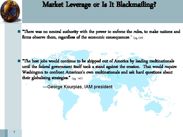 Market Leverage or Is It Blackmailing? n “There was no neutral authority with the