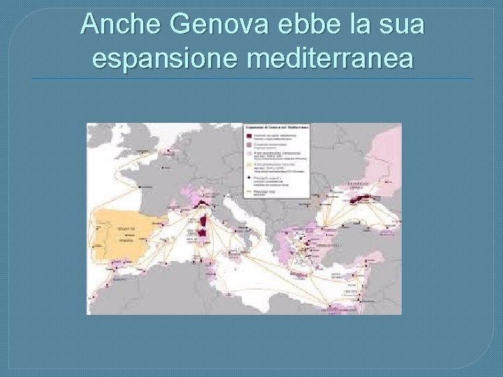 Anche Genova ebbe la sua espansione mediterranea 