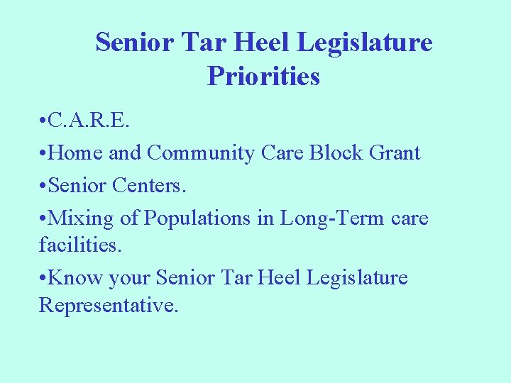 Senior Tar Heel Legislature Priorities • C. A. R. E. • Home and Community