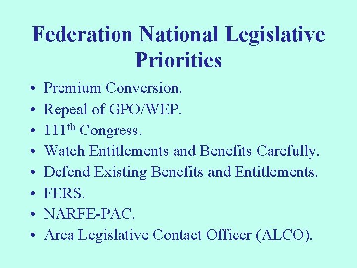 Federation National Legislative Priorities • • Premium Conversion. Repeal of GPO/WEP. 111 th Congress.