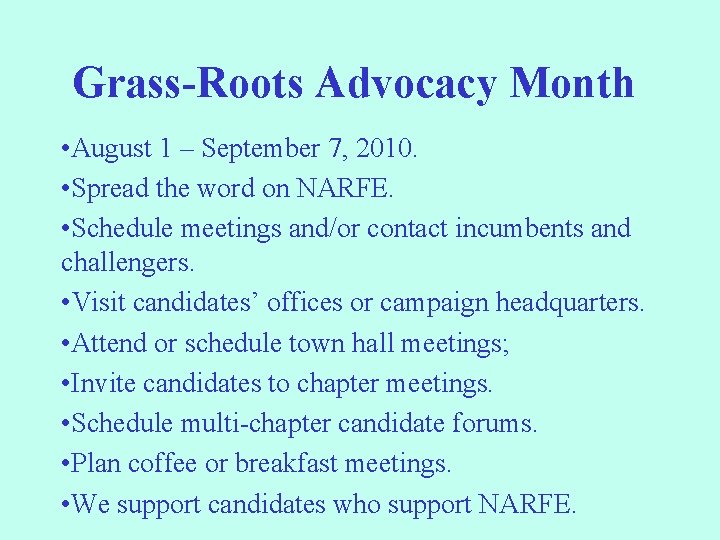 Grass-Roots Advocacy Month • August 1 – September 7, 2010. • Spread the word