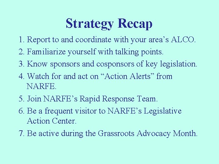 Strategy Recap 1. Report to and coordinate with your area’s ALCO. 2. Familiarize yourself