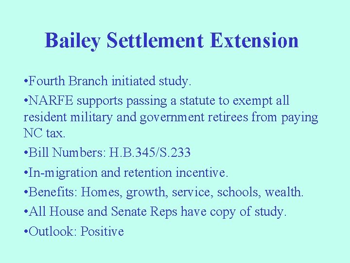 Bailey Settlement Extension • Fourth Branch initiated study. • NARFE supports passing a statute