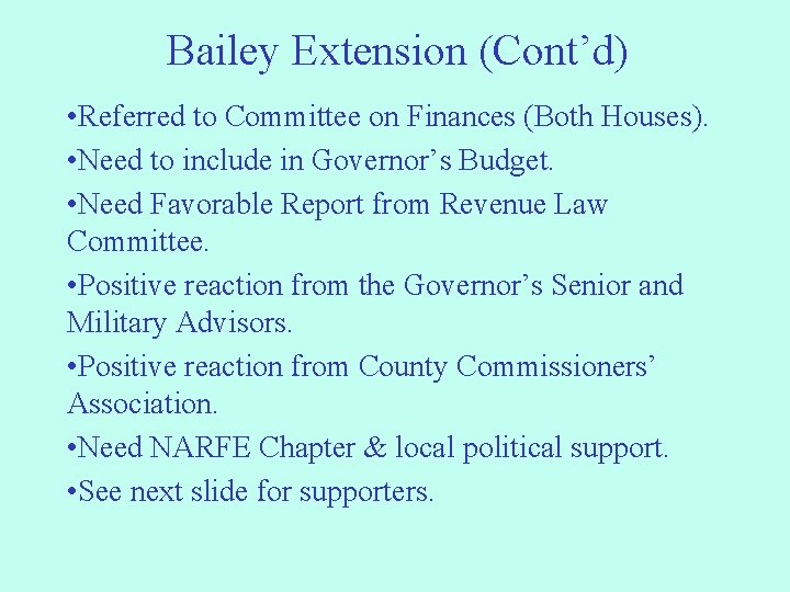 Bailey Extension (Cont’d) • Referred to Committee on Finances (Both Houses). • Need to
