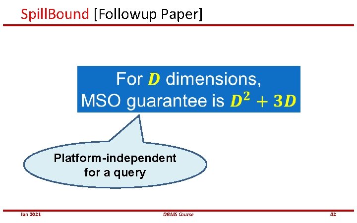 Spill. Bound [Followup Paper] Platform-independent for a query Jan 2021 DBMS Course 42 