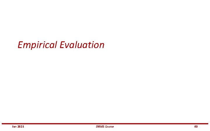 Empirical Evaluation Jan 2021 DBMS Course 43 