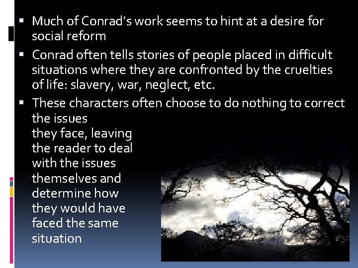  Much of Conrad’s work seems to hint at a desire for social reform