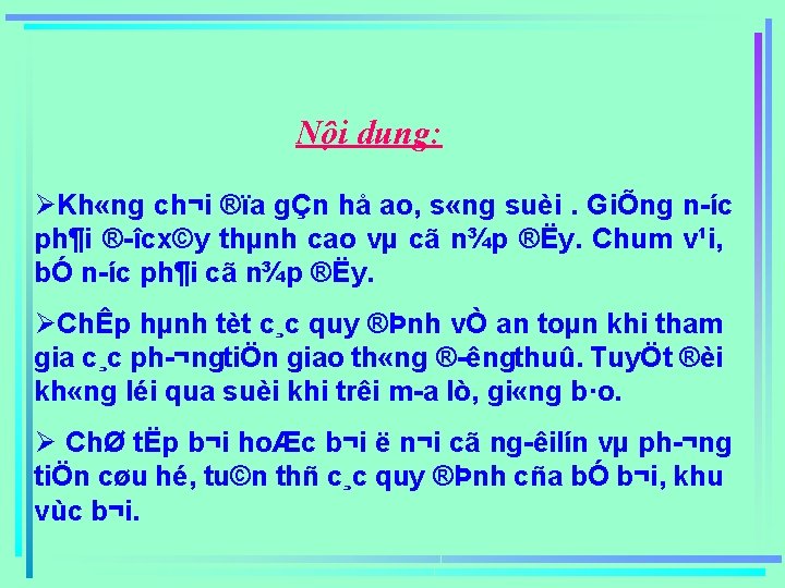 Nội dung: ØKh «ng ch¬i ®ïa gÇn hå ao, s «ng suèi. GiÕng n