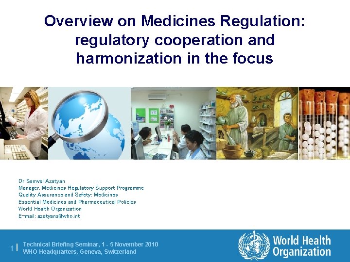 Overview on Medicines Regulation: regulatory cooperation and harmonization in the focus Dr Samvel Azatyan