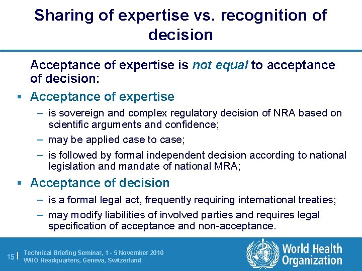 Sharing of expertise vs. recognition of decision Acceptance of expertise is not equal to