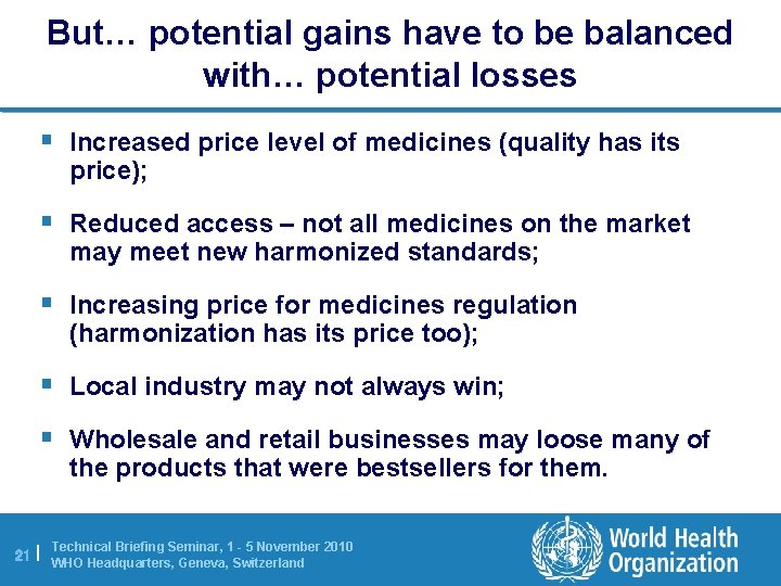 But… potential gains have to be balanced with… potential losses § Increased price level