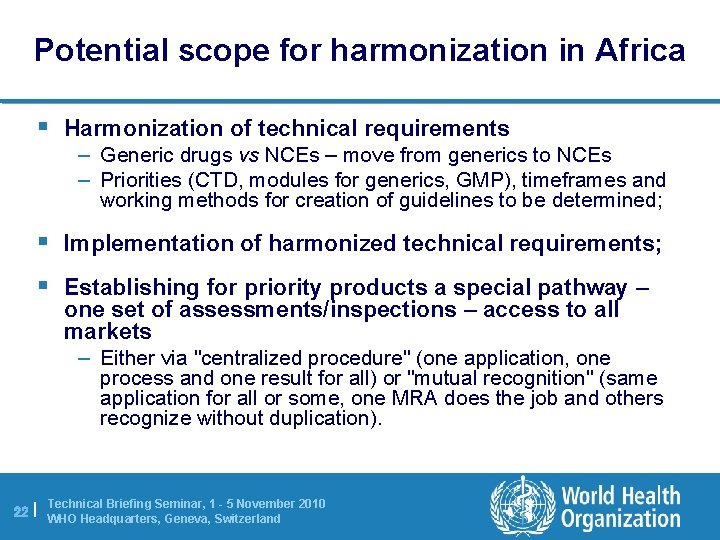 Potential scope for harmonization in Africa § Harmonization of technical requirements – Generic drugs