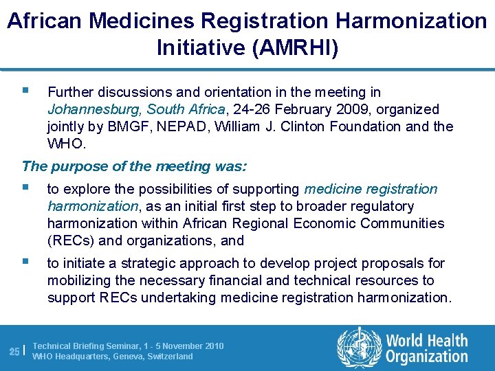 African Medicines Registration Harmonization Initiative (AMRHI) § Further discussions and orientation in the meeting