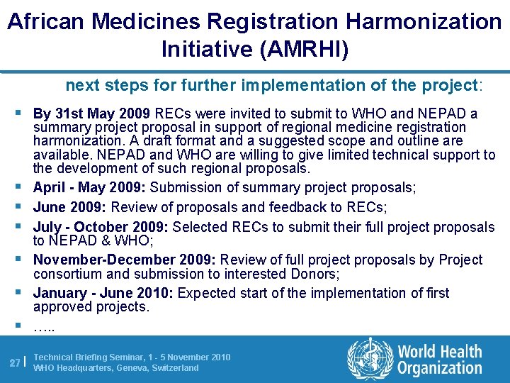 African Medicines Registration Harmonization Initiative (AMRHI) next steps for further implementation of the project: