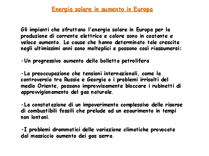 Energia solare in aumento in Europa Gli impianti che sfruttano l'energia solare in Europa