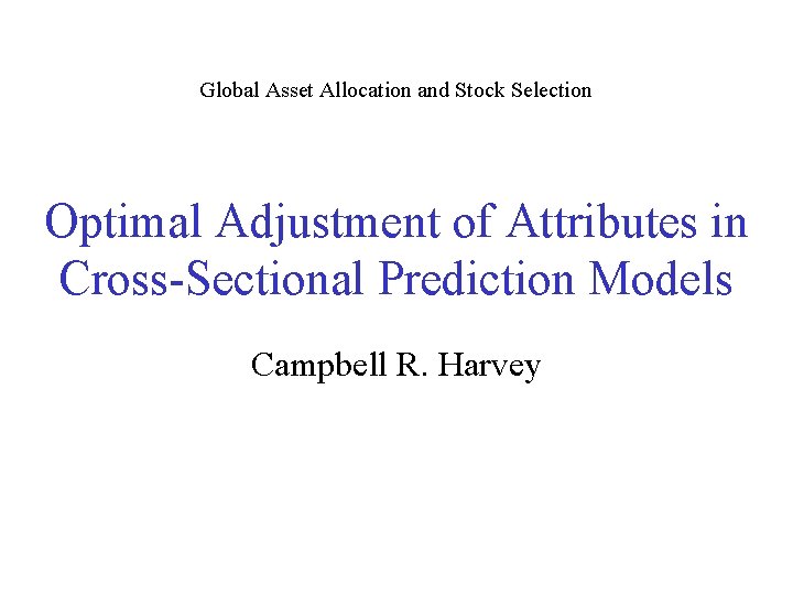 Global Asset Allocation and Stock Selection Optimal Adjustment of Attributes in Cross-Sectional Prediction Models