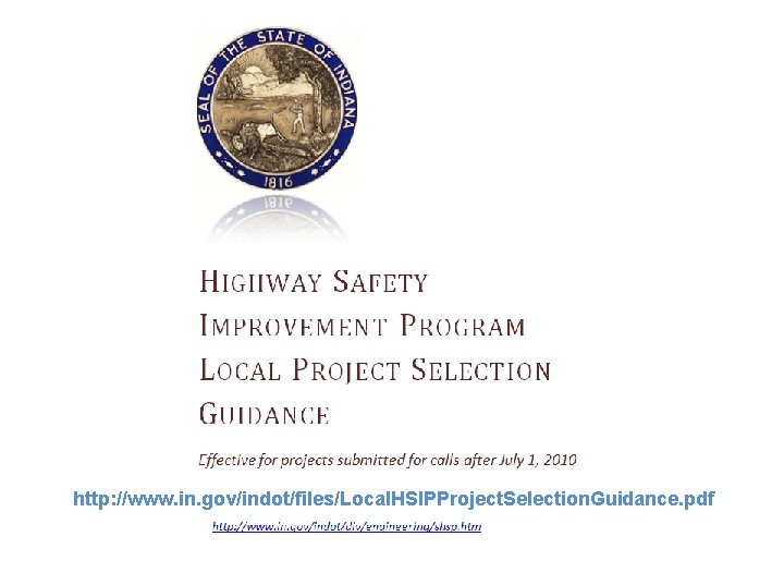 http: //www. in. gov/indot/files/Local. HSIPProject. Selection. Guidance. pdf 