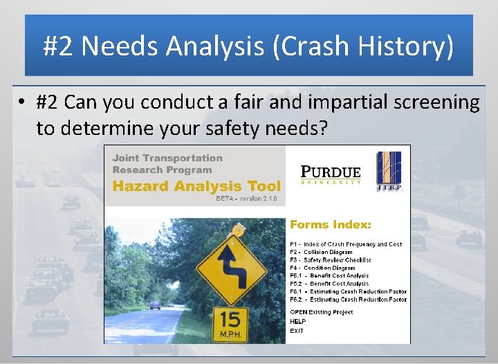 #2 Needs Analysis (Crash History) • #2 Can you conduct a fair and impartial