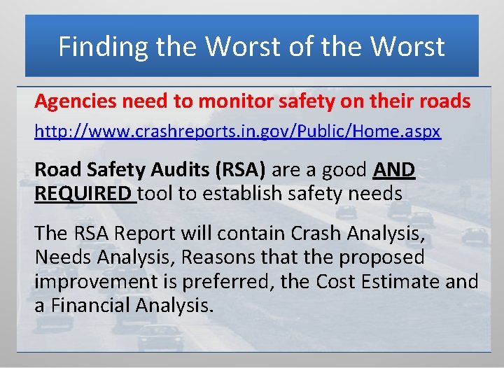 Finding the Worst of the Worst Agencies need to monitor safety on their roads