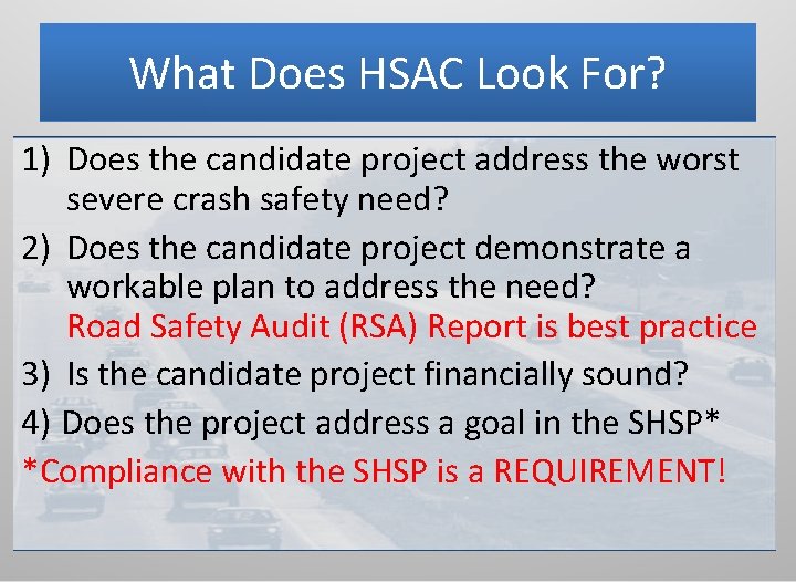 What Does HSAC Look For? 1) Does the candidate project address the worst severe