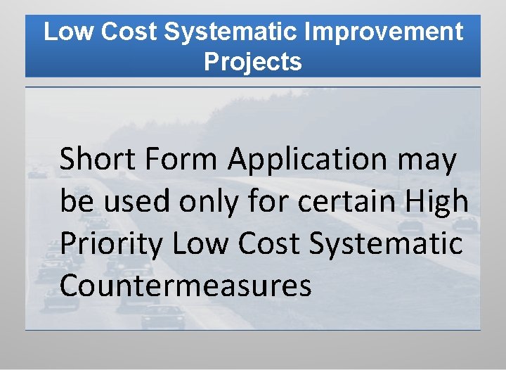 Low Cost Systematic Improvement Projects Short Form Application may be used only for certain