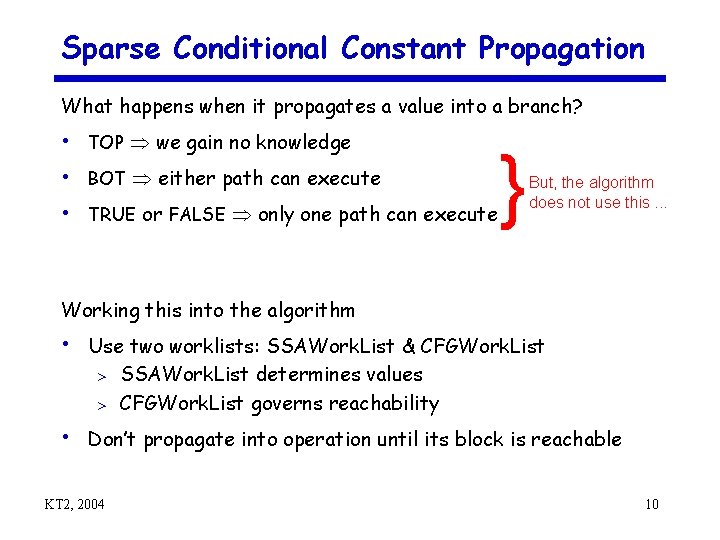 Sparse Conditional Constant Propagation What happens when it propagates a value into a branch?