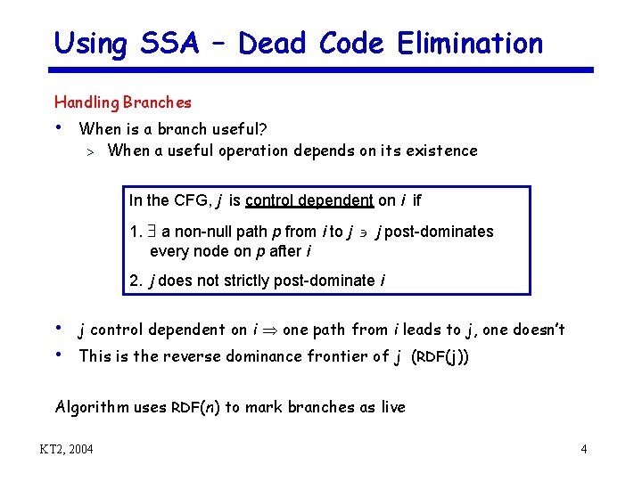 Using SSA – Dead Code Elimination Handling Branches • When is a branch useful?