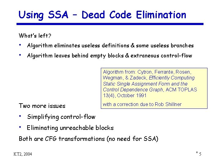 Using SSA – Dead Code Elimination What’s left? • Algorithm eliminates useless definitions &