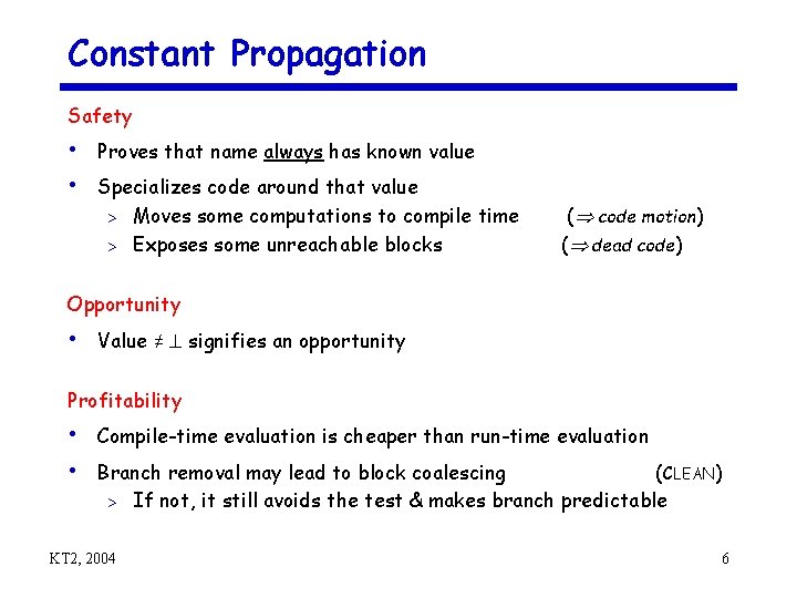 Constant Propagation Safety • Proves that name always has known value • Specializes code