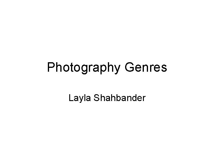 Photography Genres Layla Shahbander 