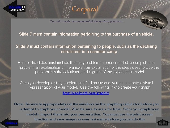 POSITIONS IN YOUR ARMY Corporal You will create two exponential decay story problems. Slide