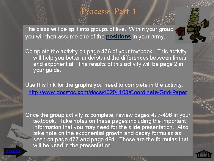 Process- Part 1 The class will be split into groups of five. Within your
