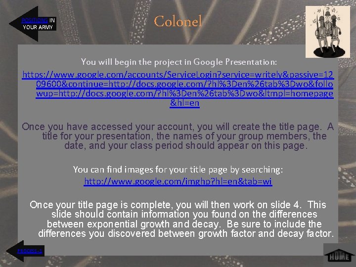 POSITIONS IN YOUR ARMY Colonel You will begin the project in Google Presentation: https: