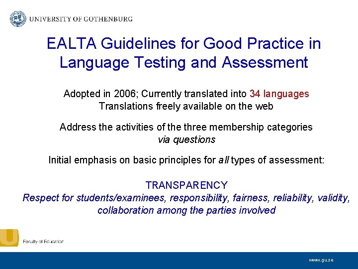 EALTA Guidelines for Good Practice in Language Testing and Assessment Adopted in 2006; Currently