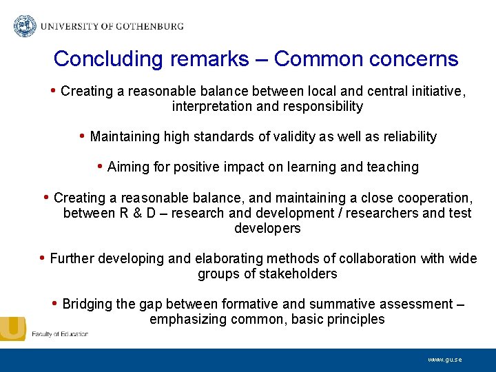 Concluding remarks – Common concerns • Creating a reasonable balance between local and central