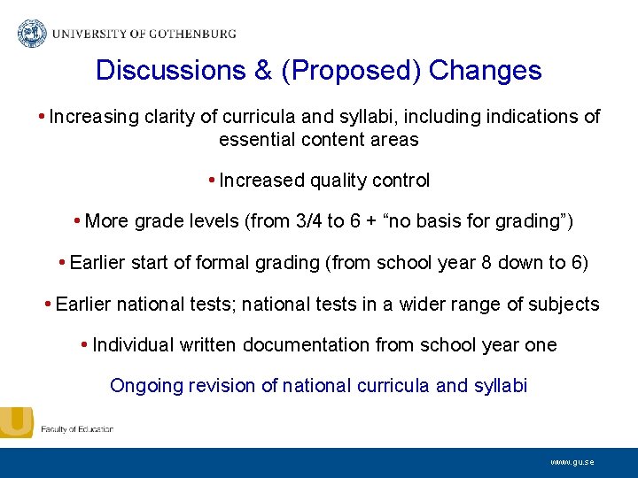 Discussions & (Proposed) Changes • Increasing clarity of curricula and syllabi, including indications of