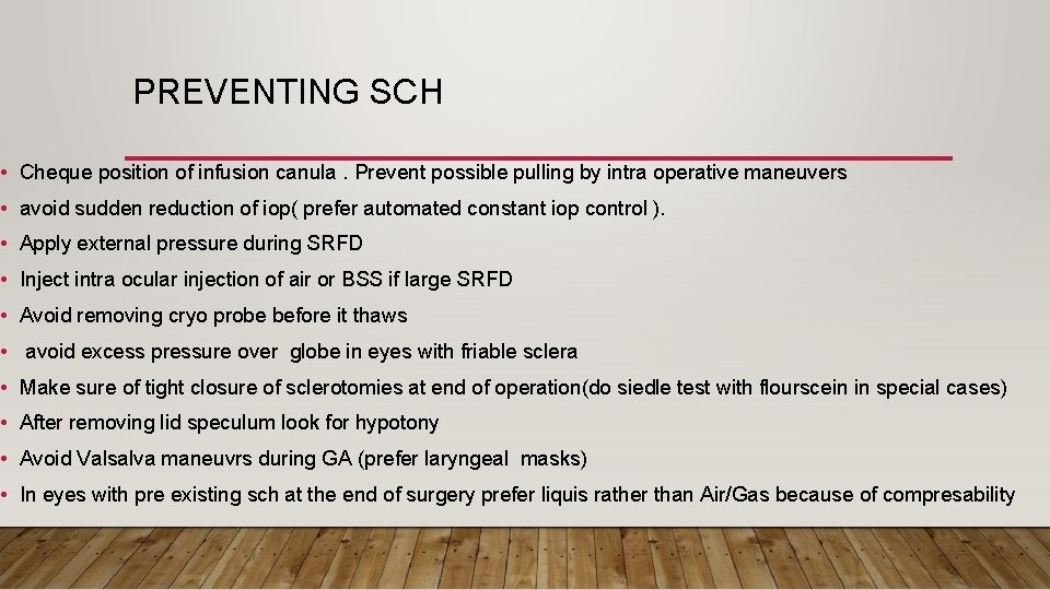 PREVENTING SCH • Cheque position of infusion canula. Prevent possible pulling by intra operative