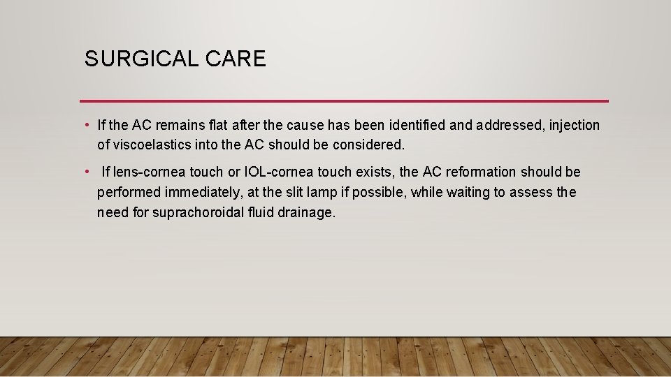 SURGICAL CARE • If the AC remains flat after the cause has been identified