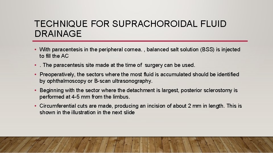 TECHNIQUE FOR SUPRACHOROIDAL FLUID DRAINAGE • With paracentesis in the peripheral cornea. , balanced