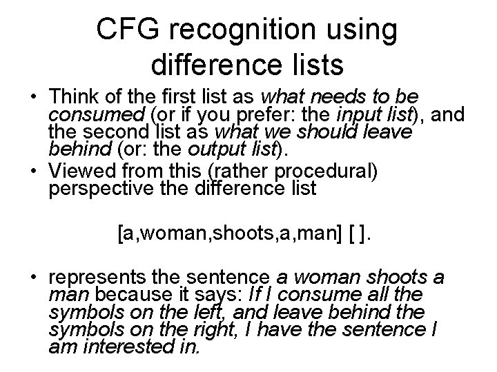 CFG recognition using difference lists • Think of the first list as what needs