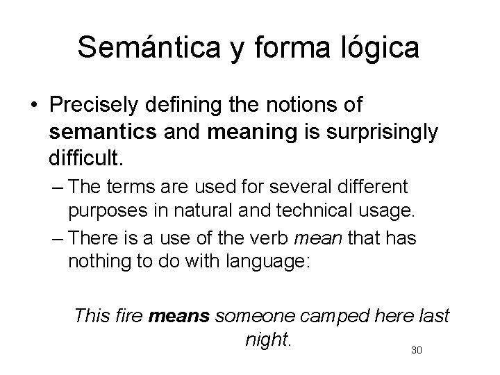 Semántica y forma lógica • Precisely defining the notions of semantics and meaning is