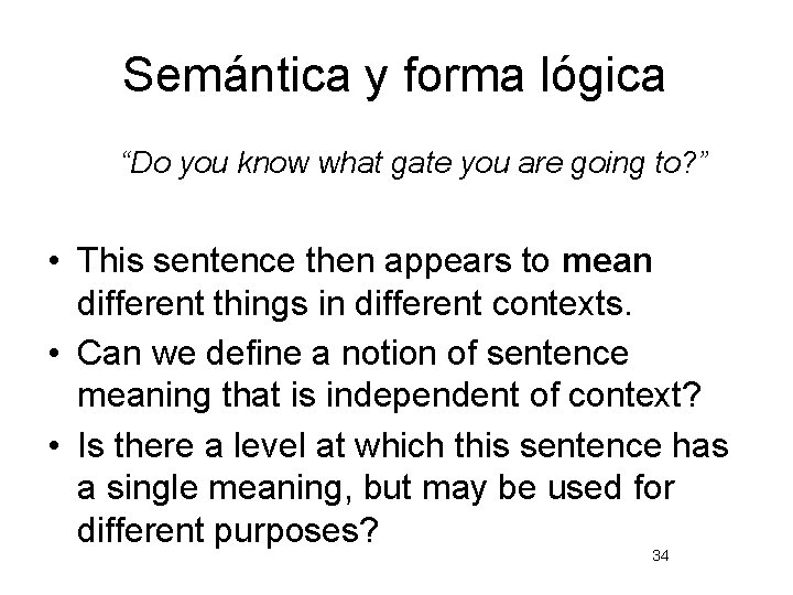 Semántica y forma lógica “Do you know what gate you are going to? ”