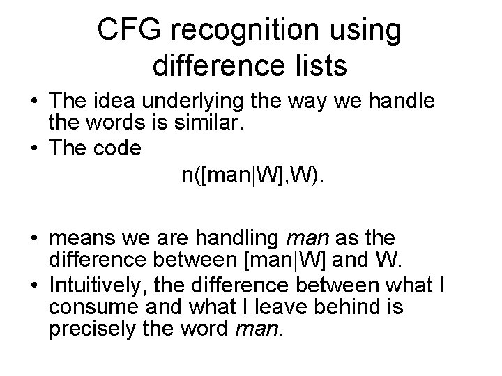 CFG recognition using difference lists • The idea underlying the way we handle the