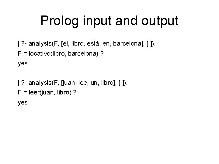 Prolog input and output | ? - analysis(F, [el, libro, está, en, barcelona], [
