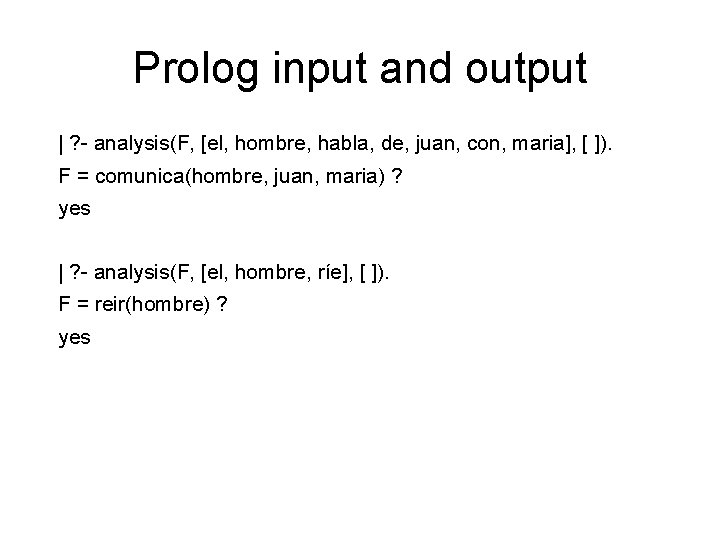 Prolog input and output | ? - analysis(F, [el, hombre, habla, de, juan, con,