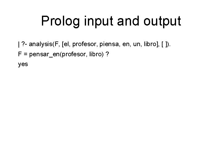 Prolog input and output | ? - analysis(F, [el, profesor, piensa, en, un, libro],