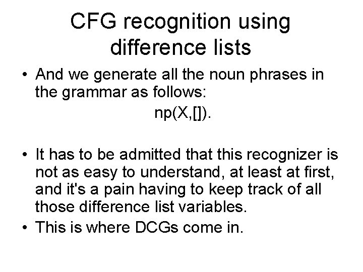 CFG recognition using difference lists • And we generate all the noun phrases in